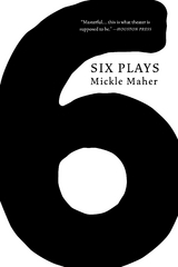 Six Plays -  Mickle Maher