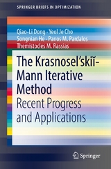 The Krasnosel'skiĭ-Mann Iterative Method - Qiao-Li Dong, Yeol Je Cho, Songnian He, Panos M. Pardalos, Themistocles M. Rassias