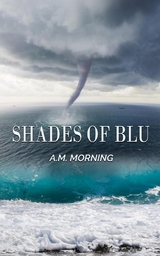 Shades of Blu - A.M. Morning