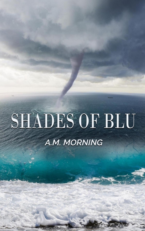 Shades of Blu - A.M. Morning