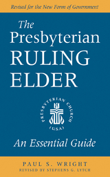 The Presbyterian Ruling Elder - Paul S. Wright