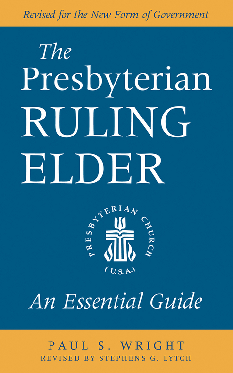 The Presbyterian Ruling Elder - Paul S. Wright