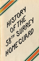 A HISTORY OF THE 58th SURREY BATTALION HOME GUARD - W. C. Dodkins