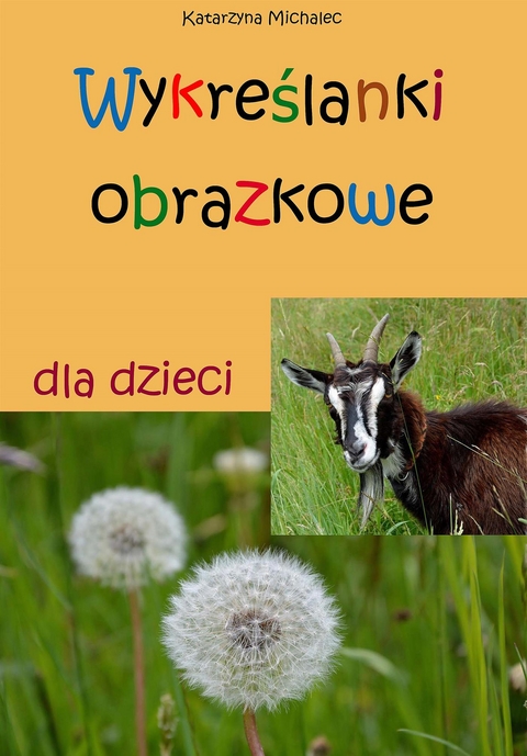 Wykreślanki obrazkowe dla dzieci - Katarzyna Michalec