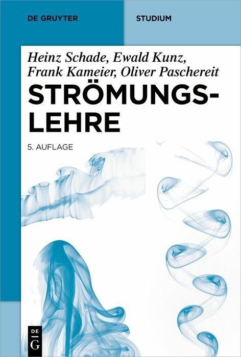 Strömungslehre -  Heinz Schade,  Ewald Kunz,  Frank Kameier,  Christian Oliver Paschereit