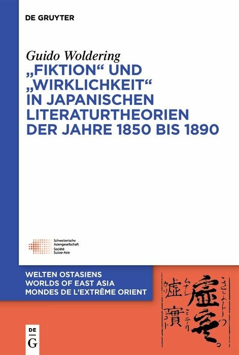 'Fiktion' und 'Wirklichkeit' in japanischen Literaturtheorien der Jahre 1850 bis 1890 -  Guido Woldering