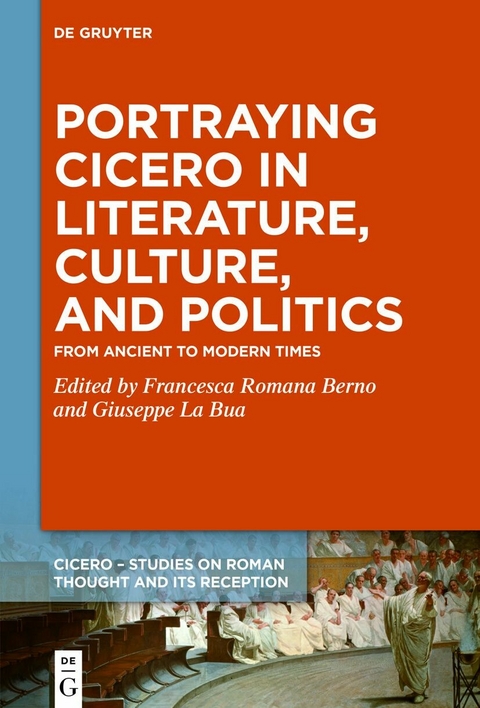 Portraying Cicero in Literature, Culture, and Politics - 