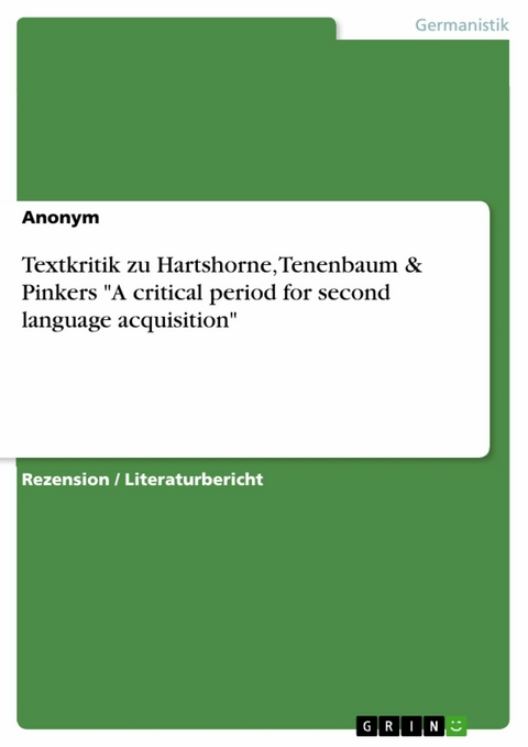 Textkritik zu Hartshorne, Tenenbaum & Pinkers "A critical period for second language acquisition"