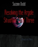 Resolving the Argale Situation- Part Three - Suzann Dodd