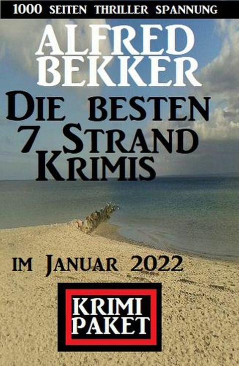 Die besten 7 Strand Krimis im Januar 2022: Krimi Paket -  Alfred Bekker