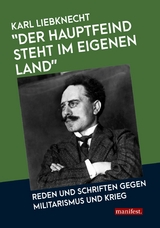 "Der Hauptfeind steht im eigenen Land!" - Karl Liebknecht, Wolfram Klein