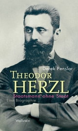 Theodor Herzl: Staatsmann ohne Staat - Derek Penslar