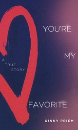 You're My Favorite -  Ginny Priem