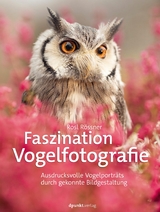 Faszination Vogelfotografie - Rosl Rössner