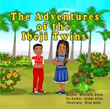 THE ADVENTURES OF THE IBEJI TWINS -  ARAMI ALLEN,  BISILOLA ALLEN