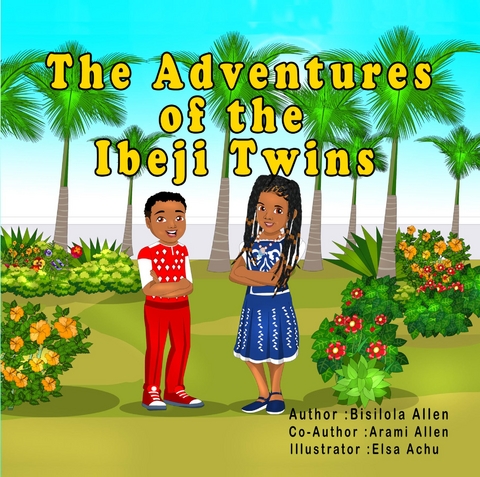 THE ADVENTURES OF THE IBEJI TWINS -  ARAMI ALLEN,  BISILOLA ALLEN