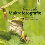 Praxisbuch Makrofotografie - Daan Schoonhoven