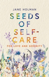 Seeds of Self-Care -  Jane Holman