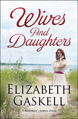 Wives and Daughters -  Elizabeth Gaskell