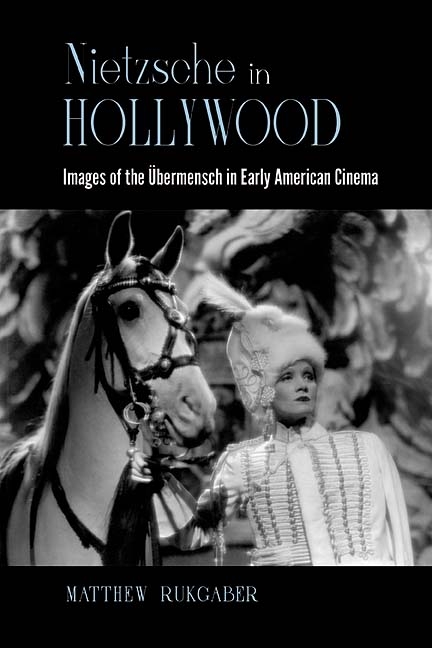 Nietzsche in Hollywood - Matthew Rukgaber