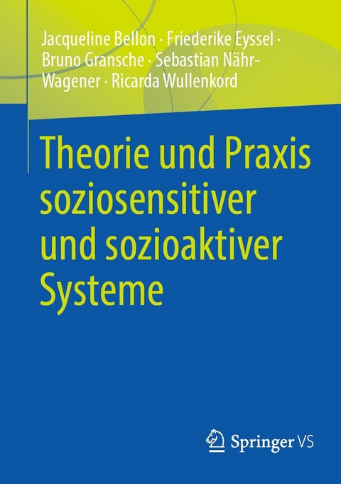 Theorie und Praxis soziosensitiver und sozioaktiver Systeme - Jacqueline Bellon, Friederike Eyssel, Bruno Gransche, Sebastian Nähr-Wagener, Ricarda Wullenkord