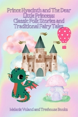 Prince Hyacinth and The Dear Little Princess: Classic Folk Stories and Traditional Fairy Tales - Treehouse Books, Melanie Voland