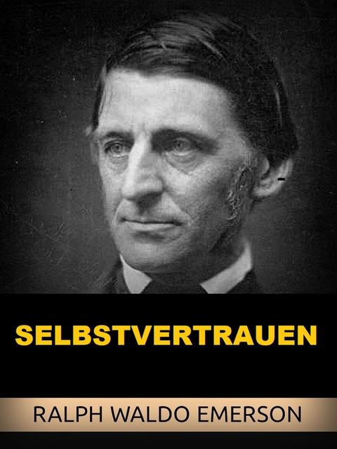 Selbstvertrauen (Übersetzt) - Ralph Waldo Emerson