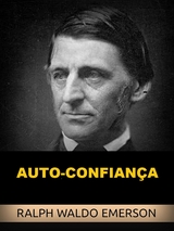 Auto-Confiança (Traduzido) - Ralph Waldo Emerson