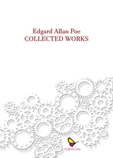 Collected Works - Edgard Allan Poe