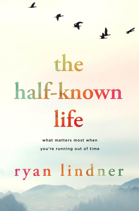 The Half-Known Life - Ryan Lindner