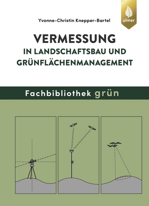 Vermessung in Landschaftsbau und Grünflächenmanagement - Yvonne-Christin Knepper-Bartel