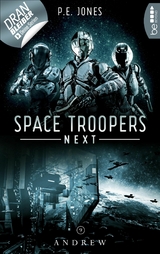 Space Troopers Next - Folge 9: Andrew - P. E. Jones