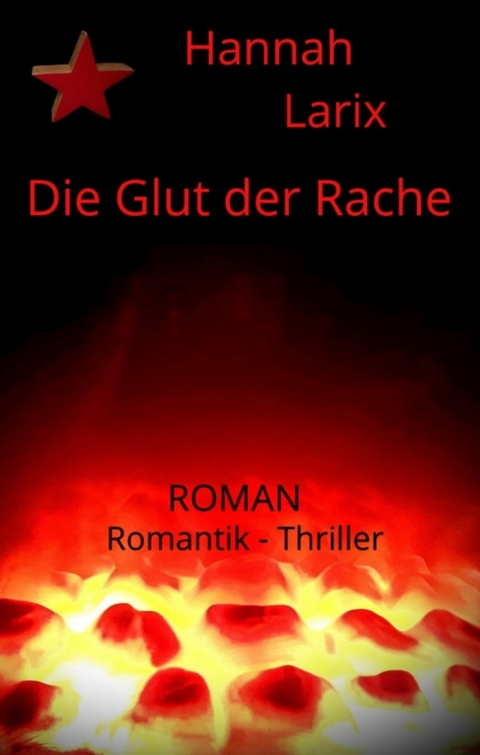 Die Glut der Rache - Hannah Larix