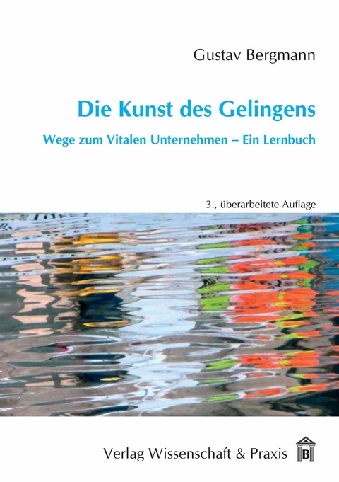 Die Kunst des Gelingens. -  Gustav Bergmann