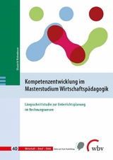 Kompetenzentwicklung im Masterstudium Wirtschaftspädagogik - Elisabeth Riebenbauer