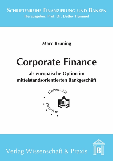 Corporate Finance als europäische Option im mittelstandsorientierten Bankgeschäft. -  Marc Brüning