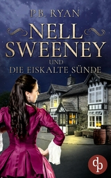 Nell Sweeney und die eiskalte Sünde - P. B. Ryan