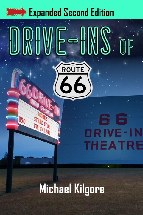 Drive-Ins of Route 66, Expanded Second Edition - Michael Kilgore