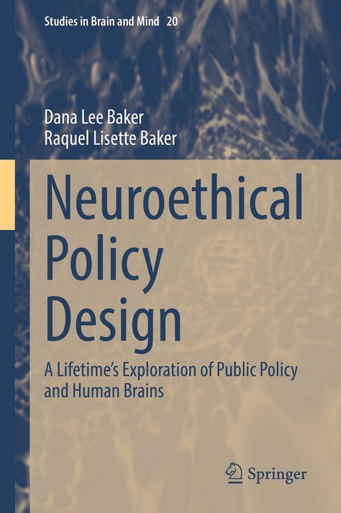 Neuroethical Policy Design - Dana Lee Baker, Raquel Lisette Baker