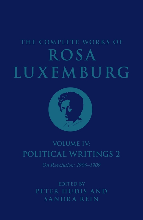 The Complete Works of Rosa Luxemburg Volume IV - Rosa Luxemburg