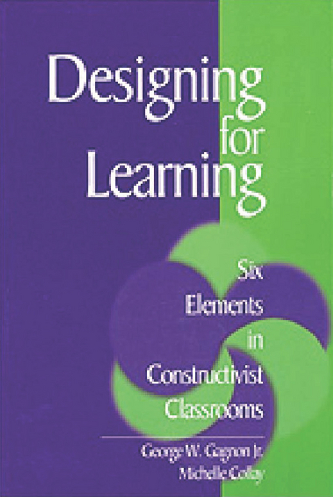 Designing for Learning - George W. W. Gagnon, Michelle Collay