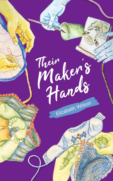 Their Maker's Hands -  Elizabeth Wilson