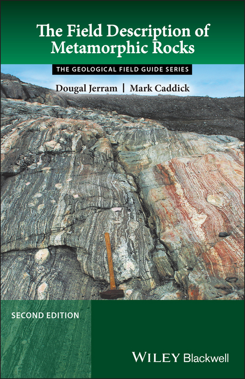 The Field Description of Metamorphic Rocks - Dougal Jerram, Mark Caddick