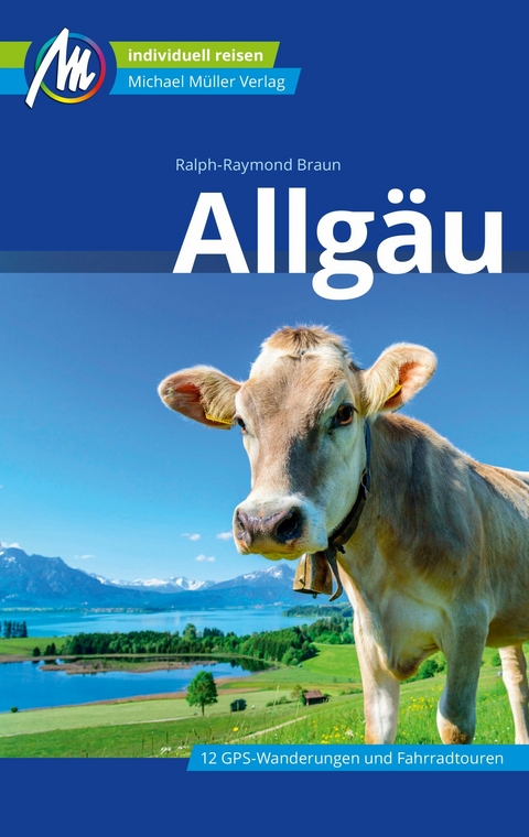 Allgäu Reiseführer Michael Müller Verlag - Ralph Raymond-Braun