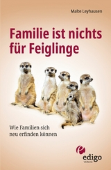 Familie ist nichts für Feiglinge - Malte Leyhausen