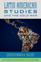 Latin American Studies and the Cold War - 