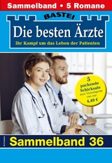 Die besten Ärzte - Sammelband 36 - Katrin Kastell, Marina Anders, Stefan Frank, Ina Ritter, Alexa Reichel