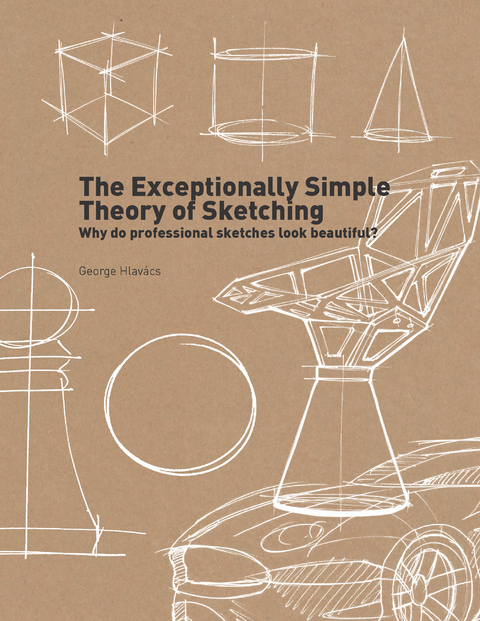 The Exceptionally Simple Theory of Sketching - George Hlavacs