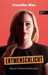 Entmenschlicht - Huschke Mau