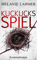 Kuckucksspiel - Melanie Lahmer